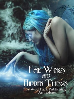 cover image of Fae Wings and Hidden Things